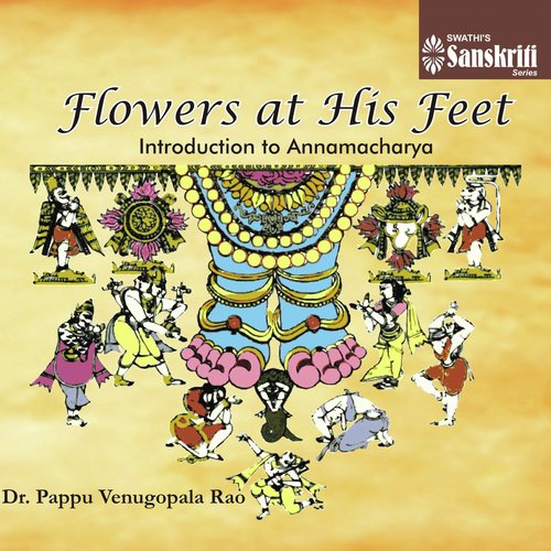 Flowers at His Feet - Introduction to Annamacharya Dr. Pappu Venugopala Rao MP3 Download