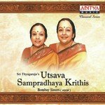 Sri Thyagaraja's Utsava Sampradhaya Krithis - Bombay Sisters Song Download