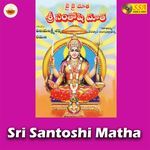 Sri Santoshi Matha Album Download