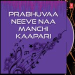 Prabhuvaa Neeve Naa Manchi Kaapari Album Download