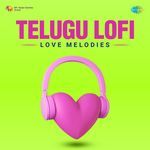 Telugu Lofi Love Melodies - Anil Gopi Reddy Song Download
