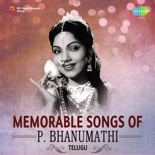 Memorable Songs Of P. Bhanumathi Bhanumathi Ramakrishna MP3 Download