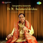 Sangeetha Kalanidhi - Dr. M. Balamuralikrishna - Telugu - Bangalore Latha Song Download