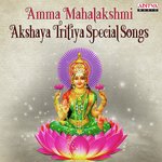 Amma Mahalakshmi Akshaya Tritiya Special Songs Album Download