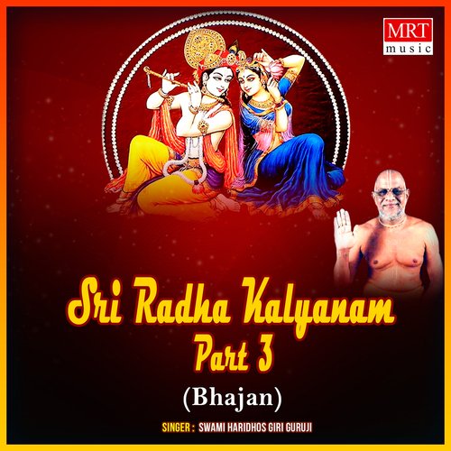 Sri Radha Kalyanam, Pt. 3 Swami Haridhos Giri Guruji MP3 Download