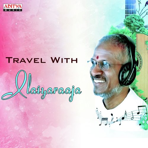 Travel With Ilaiyaraaja S.P. Balasubrahmanyam MP3 Download