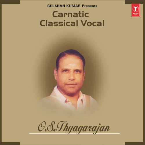 Carnatic Classical Vocal - O.S.Thyagarajan O.S. Thyagarajan MP3 Download