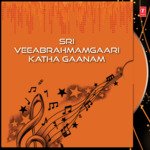 Sri Veeabrahmamgaari Katha Gaanam Album Download