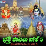 Bhakti Patalu, Vol. 5 - Guru Prasad Song Download