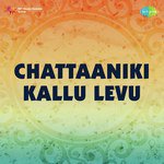 Chattaaniki Kallu Levu Album Download