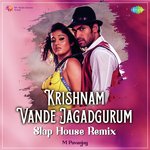 Krishnam Vande Jagadgurum Slap House Remix Album Download