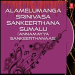 Alamelumanga Srinivasa Sankeerthana Sumalu Album Download