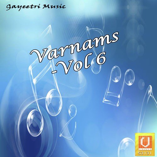 Varnams-Vol. 6 Dr. Nookala Chinna Satyanarayana MP3 Download