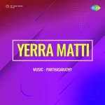 Yerra Matti - S P Balasubramaniyam Song Download