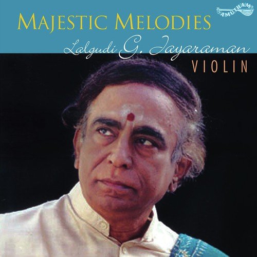 Majestic Melodies Lalgudi G Jayaraman Lalgudi Jayaraman MP3 Download