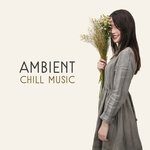 Inspiring Chillout Music Paradise Songs MP3 Download