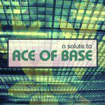Ace Of Base Tribute Songs MP3 Download