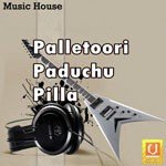 Palletoori Paduchu Pilla Album Download