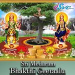Sri Medaram Bhakthi Geetaalu Album Download