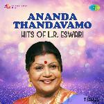Ananda Thandavamo Hits Of L.R. Eswari Album Download