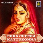 Erra Cheera Kattukona - Sai Chand Song Download