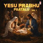 Yesu Prabhu Paatalu Vol 1 Album Download