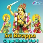 Sri Birappa Oggu Katha Vol 1 Album Download