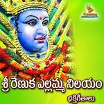 Sri Renuka Yellamma Nilaya Bhakthi Geethalu Album Download