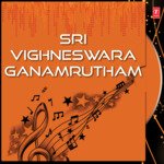 Sri Vighneswara Ganamrutham Album Download