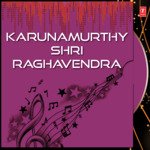 Karunamurthy Shri Raghavendra Album Download