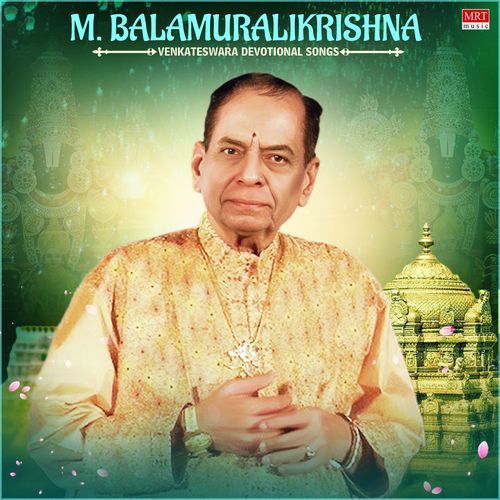 M Balamuralikrishna Venkateswara Devotional Songs Dr. M. Balamuralikrishna MP3 Download