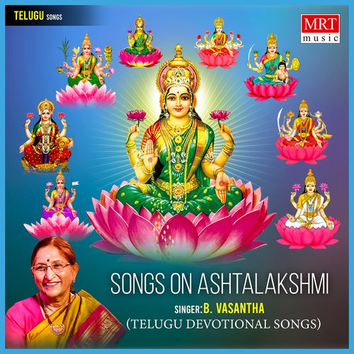 Songs on Ashtalakshmi (Telugu Devotional) B. Vasantha MP3 Download