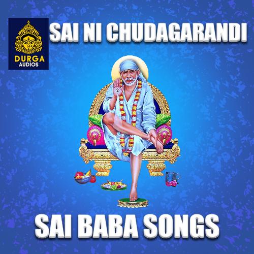 Sai Ni Chudagarandi (Sai Baba Songs) Ramu MP3 Download