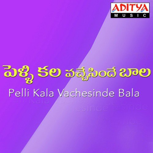 Pellikala Vachesinde Bala