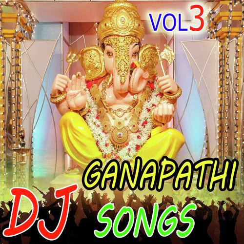Sri Ganapathi Dj Songs Vol 3 Shankar Babu MP3 Download