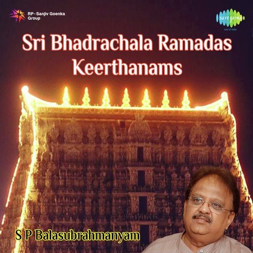Sri Bhadrachala Ramadas Keerthanams S. P. Balasubrahmanyam MP3 Download