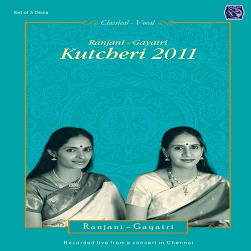 Ranjani Gayatri Kutcheri 2011 Vol 2 Ranjani-Gayatri MP3 Download