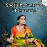 Soothing Swaras Of Carnatic Album Download