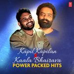 Kapil Kapilan X Kaala Bhairava Power Packed Hits Album Download