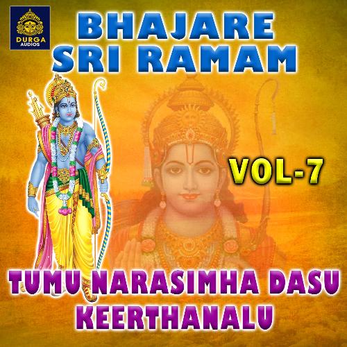 Tumu Narasimha Dasu Keerthanalu, Vol. 7 (Bhajare Sri Ramam) Kalluri Muralikrishna MP3 Download