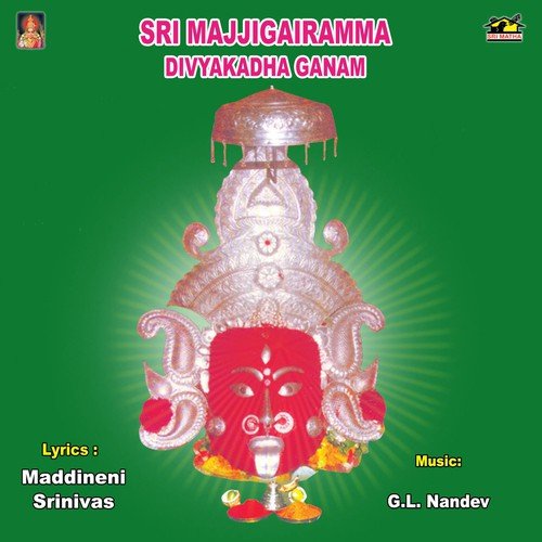 Sri Majjigairamma Divya Kadha Ganam V. Anil Kumar MP3 Download