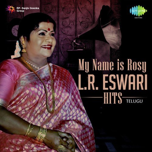 My Name Is Rosy L. R. Eswari Hits L.R. Eswari MP3 Download