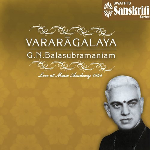 Vararagalaya (Live at Music Academy, 1964) G.N. Balasubramaniam MP3 Download